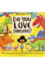 Do You Love Dinosaurs? / Robertson Matt