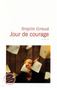 Jour de courage / Giraud Brigitte