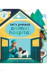 Let’s Pretend Animal Hospital / Edwards Nicola