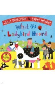 What the Ladybird Heard / Donaldson Julia