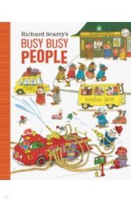 Richard Scarry's Busy Busy People / Scarry Richard