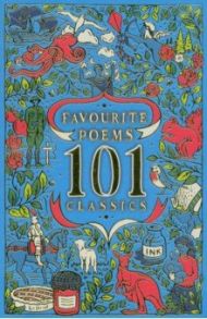 Favourite Poems. 101 Classics