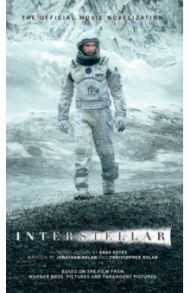 Interstellar. The Official Movie Novelization / Keyes Greg, Nolan Jonathan, Nolan Christopher