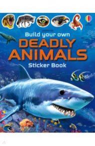 Build Your Own Deadly Animals. Sticker Book / Tudhope Simon