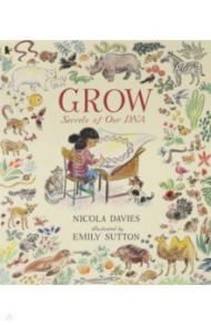 Grow. Secrets of Our DNA / Davies Nicola