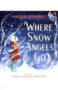 Where Snow Angels Go / O`Farrell Maggie