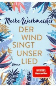 Der Wind singt unser Lied / Werkmeister Meike