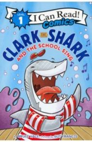 Clark the Shark and the School Sing / Hale Bruce