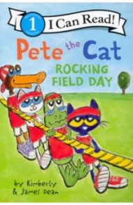 Pete the Cat. Rocking Field Day / Dean James, Dean Kimberly