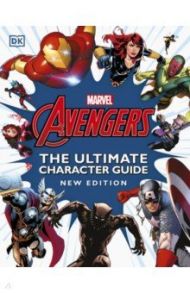 Marvel Avengers. The Ultimate Character Guide. New Edition / Cowsill Alan, Tomlinson John