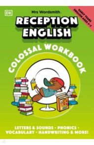 Mrs Wordsmith Reception English Colossal Workbook, Ages 4-5. Early Years / Holland Mark, Eaton Sawyer, Barnes Tatiana