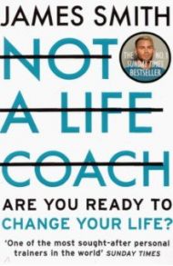 Not a Life Coach / Smith James