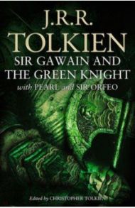 Sir Gawain And The Green Knight with Pearl and Sir Orfeo / Tolkien John Ronald Reuel