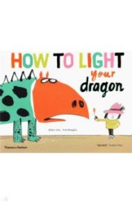 How to Light your Dragon / Levy Dedier