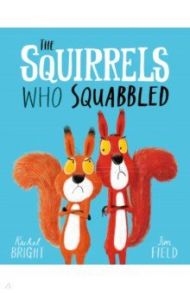 The Squirrels Who Squabbled / Bright Rachel