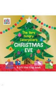 The Very Hungry Caterpillar's Christmas Eve / Carle Eric