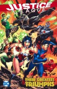 Justice League: Their Greatest Triumphs / Johns Geoff