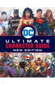 DC Comics Ultimate Character Guide. New Edition / Scott Melanie