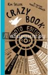 Crazy book. Photo edition. Сумасшедшая книга-генератор идей для креативных фото / Селлер Ким
