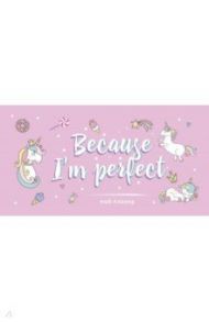 Мой планер. Единороги. Because I'm perfect (мини)