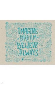 Скетчпад "Imagine. Dream. Believe. Always" (20 листов, пружина)