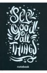 Блокнот "See good in all things" (64 страницы, А5, нелинованный)