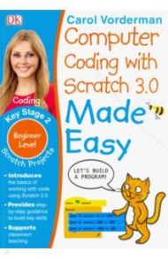 Computer Coding With Scratch 3.0 Made Easy / Steele Craig