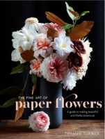 The Fine Art of Paper Flowers (Тиффани Тернер)