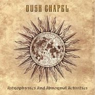 DUSK CHAPEL - Astrophysics and Abnormal Activities