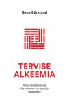 Tervise alkeemia. Hiina meditsiiniline l?henemine tervisele ja haigustele