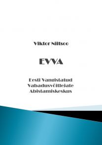 EVVA. Eesti Vangistatud Vabadusv?itlejate Abistamiskeskus