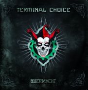 TERMINAL CHOICE - Ubermacht