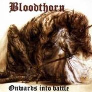 BLOODTHORN (Agressor) - Onwards Into Battle