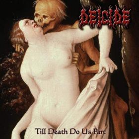 DEICIDE - Till Death Do Us Part