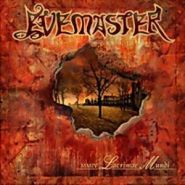 EVEMASTER - MMIV Lacrimae Mundi