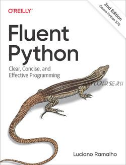 Fluent Python, 2nd Edition / Свободное владение Python, 2-е издание (Лусиану Рамальо)