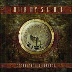 ENTER MY SILENCE - Coordinate D1SA5T3R