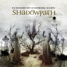 SHADOWPATH - Rumours Of A Coming Dawn