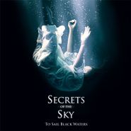 SECRETS OF THE SKY - To Sail Black Waters (digipak)