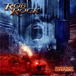 ROB ROCK (Impelliteri) - Garden Of Chaos