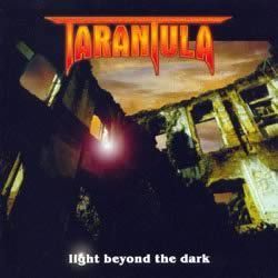 TARANTULA - Light Beyond The Dark