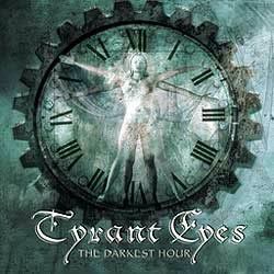 TYRANT EYES - The Darkest Hour