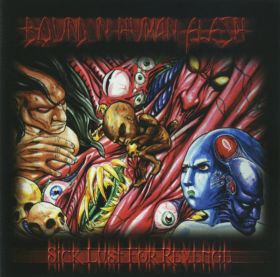 BOUND IN HUMAN FLESH - Sick Lust For Revenge