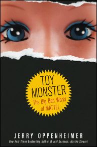 Toy Monster. The Big, Bad World of Mattel