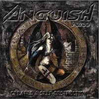 ANGUISH FORCE - Created 4 Self-Destruction