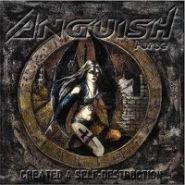 ANGUISH FORCE - Created 4 Self-Destruction