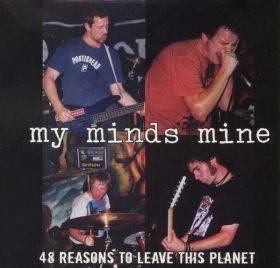 MY MINDS MINE - 48 Reasons To Leave This Planet