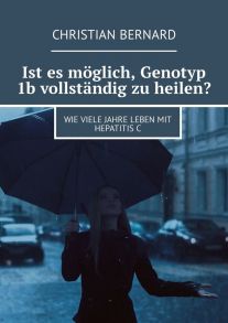 Ist es m?glich, Genotyp 1b vollst?ndig zu heilen? Wie viele Jahre leben mit Hepatitis C