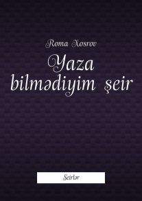 Yaza bilm?diyim ?eir. Seirl?r