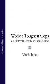 World's Toughest Cops: On the Front Line of the War against Crime